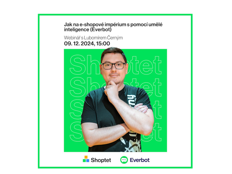 Shoptet a Everbot mění pravidla hry – Naučte se, jak využít AI umělou inteligenci ke stavbě e-shopového impéria Shoptet a Everbot mění pravidla hry – Naučte se, jak využít AI umělou inteligenci ke stavbě e-shopového impéria